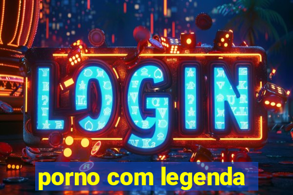 porno com legenda